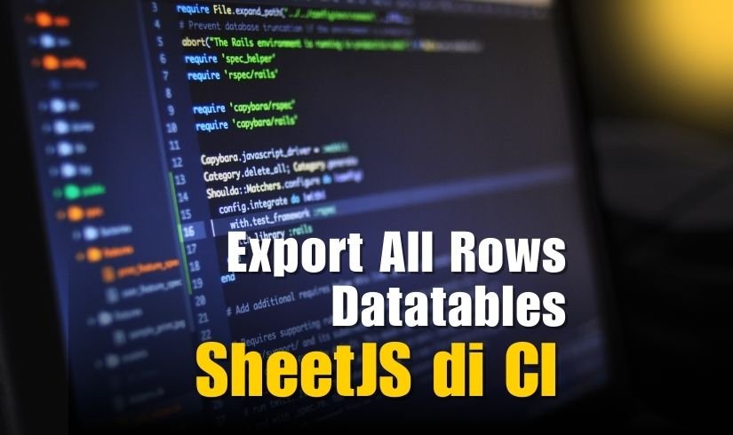 Export All Rows Datatables dengan SheetJS di CI