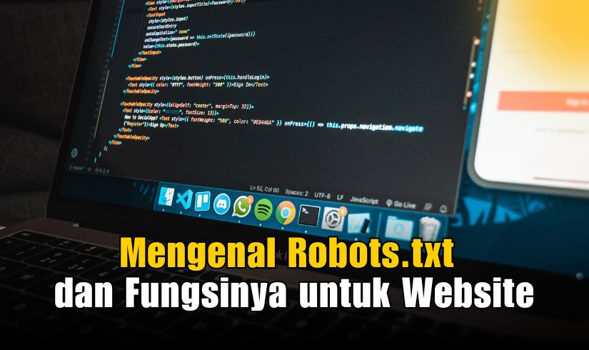 Mengenal Robots.txt dan Fungsinya untuk Website